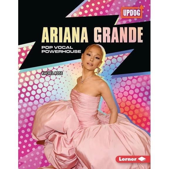 In the Spotlight (Updog Books (Tm)) Ariana Grande: Pop Vocal Powerhouse, (Hardcover)