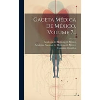 Gaceta Médica De México, Volume 7... (Hardcover)