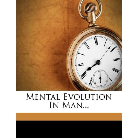 Mental Evolution in Man... (Paperback)