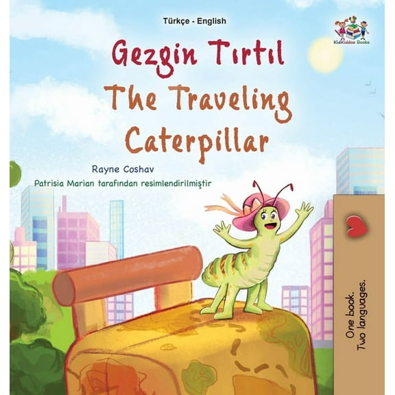 Turkish English Bilingual Collection The Traveling Caterpillar (Turkish English Bilingual Book for Kids), (Hardcover)