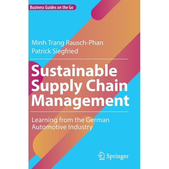 Business Guides on the Go Sustainable Supply Chain Management: Learning from the German Automotive Industry, (Hardcover)