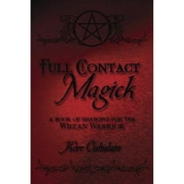 Pre-Owned Full Contact Magick: A Book of Shadows for the Wiccan Warrior (Paperback) 0738702544 9780738702544