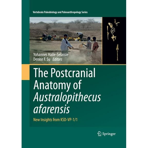 Vertebrate Paleobiology and Paleoanthrop The Postcranial Anatomy of Australopithecus Afarensis: New Insights from Ksd-Vp-1/1, Book 0, (Paperback)