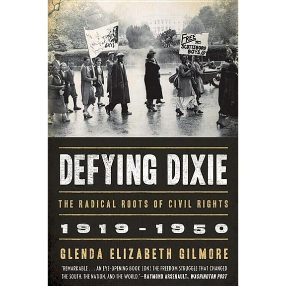 Defying Dixie: The Radical Roots of Civil Rights, 1919-1950, (Paperback)