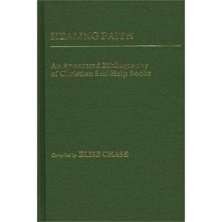 Healing Faith: An Annotated Bibliography of Christian Self-Help Books