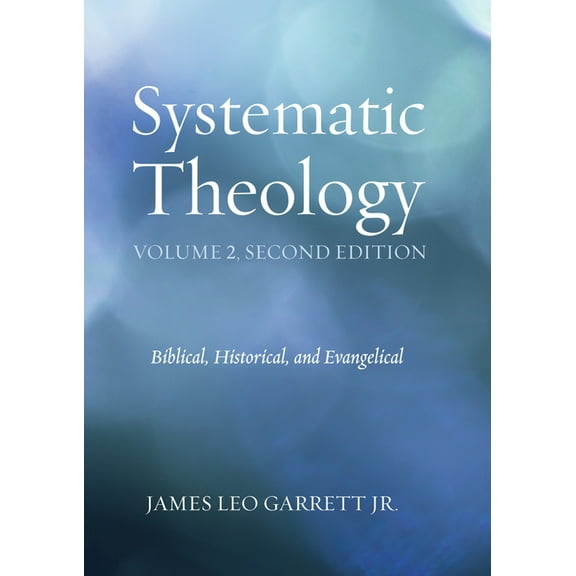 Systematic Theology, Volume 2, Second Edition (Hardcover)
