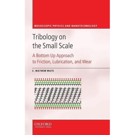 Tribology on the Small Scale: A Bottom Up Approach to Friction, Lubrication, and Wear