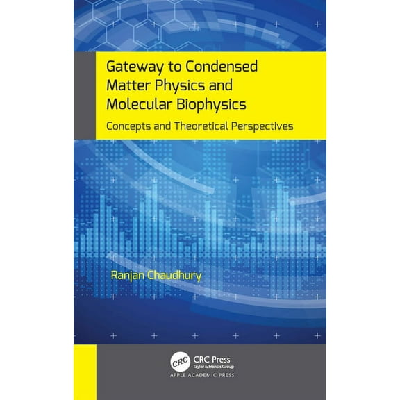 Gateway to Condensed Matter Physics and Molecular Biophysics: Concepts and Theoretical Perspectives, (Hardcover)