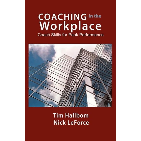 Coaching in the Workplace: Coach skills for peak performance, (Paperback)