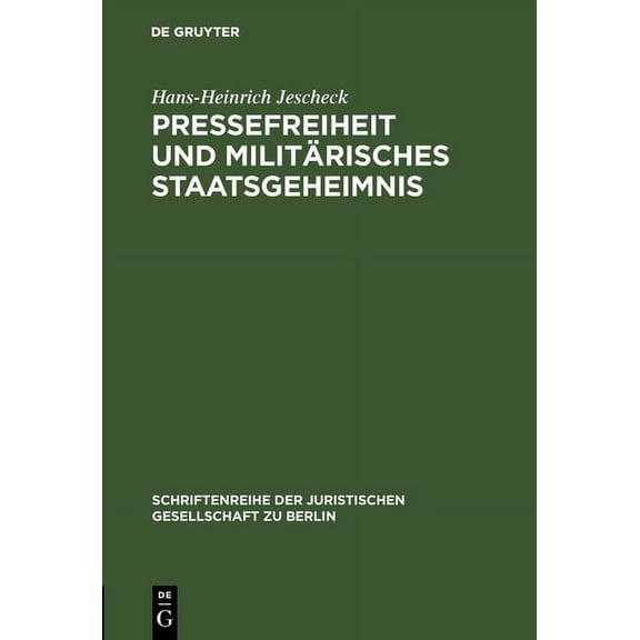 Schriftenreihe der Juristischen Gesellsc Pressefreiheit und militÃ¤risches Staatsgeheimnis, Book 16, (Hardcover)