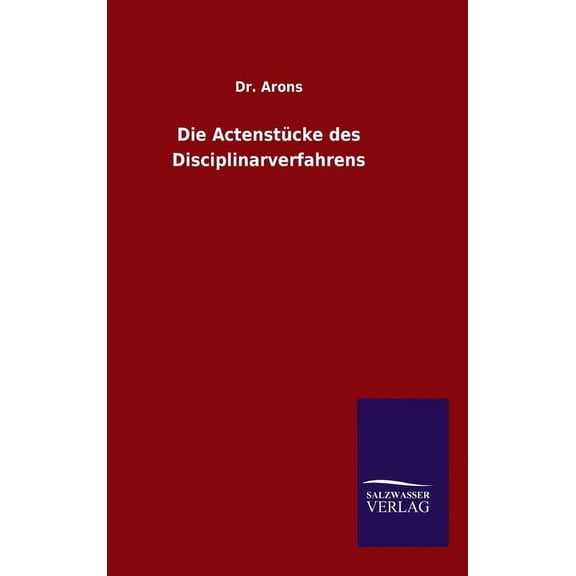 Die Actenstücke des Disciplinarverfahrens (Hardcover)