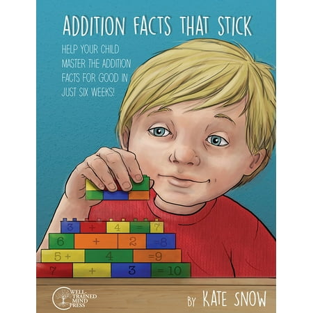 Goody 6 Pieces - Addition Facts That Stick : Help Your Child Master the Addition Facts for Good in Just Six Weeks