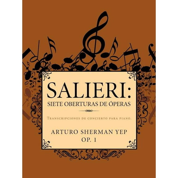 Salieri: Siete Oberturas de Operas: Transcripciones de Concierto Para Piano. (Paperback)