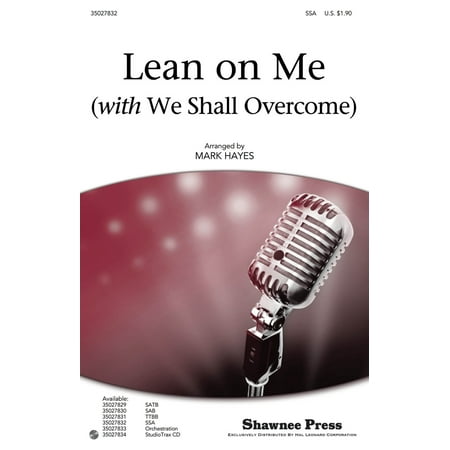 Shawnee Press Lean on Me (with We Shall Overcome) SSA arranged by Mark (Best Lean On Me Cover)