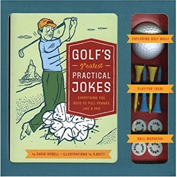 Pre-Owned Golf's Greatest Practical Jokes : Everything You Need to Pull Pranks Like a Pro