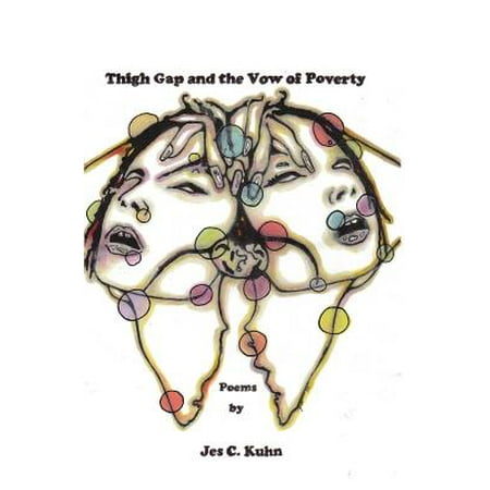 Thigh Gap and the Vow of Poverty : Poems by Jes C. (Best Way To Get A Thigh Gap)