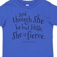 thumbnail image 4 of Inktastic Though She Be but Little Shakespeare Quote Boys or Girls Toddler T-Shirt, 4 of 5