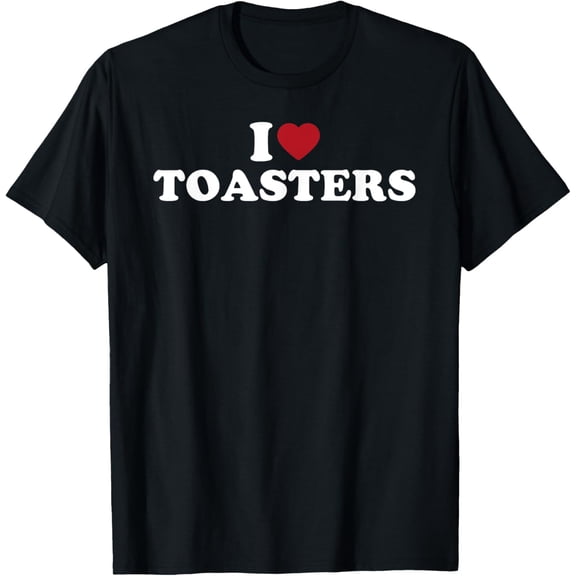 Exquisite and comfortable-I Heart Toasters T-Shirt