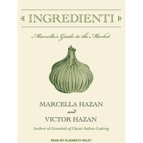 Ingredienti: Marcella's Guide to the Market (Audiobook)