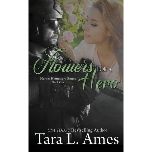 Heroes Homeward Bound: Flowers For A Hero (Series #1) (Paperback)