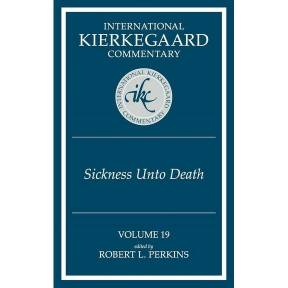 International Kierkegaard Commentary: International Kierkegaard Commentary Volume 19: The Sickness Unto Death (Hardcover)