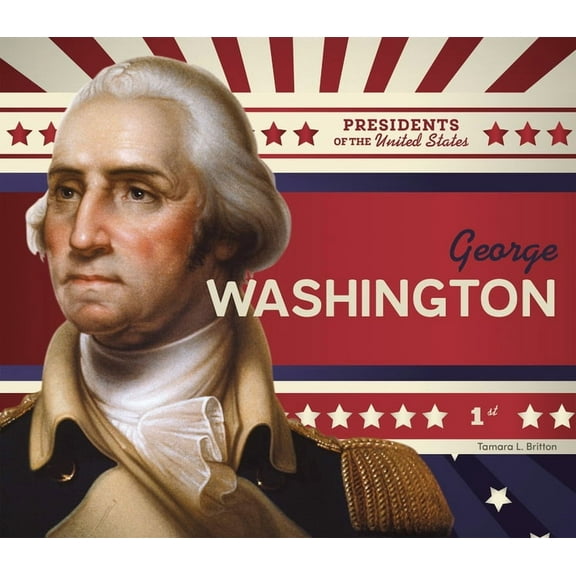 Presidents of the United States George Washington, (Hardcover)