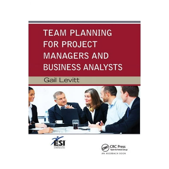 ESI International Project Management Team Planning for Project Managers and Business Analysts, (Paperback)