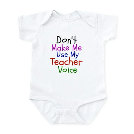 

CafePress - Dont Make Me Use My Teacher Voice Body Suit - Baby Light Bodysuit Size Newborn - 24 Months