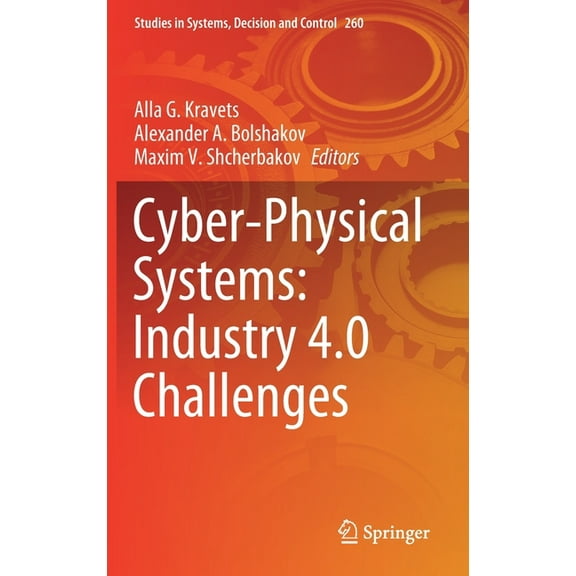 Studies in Systems, Decision and Control Cyber-Physical Systems: Industry 4.0 Challenges, Book 260, (Hardcover)