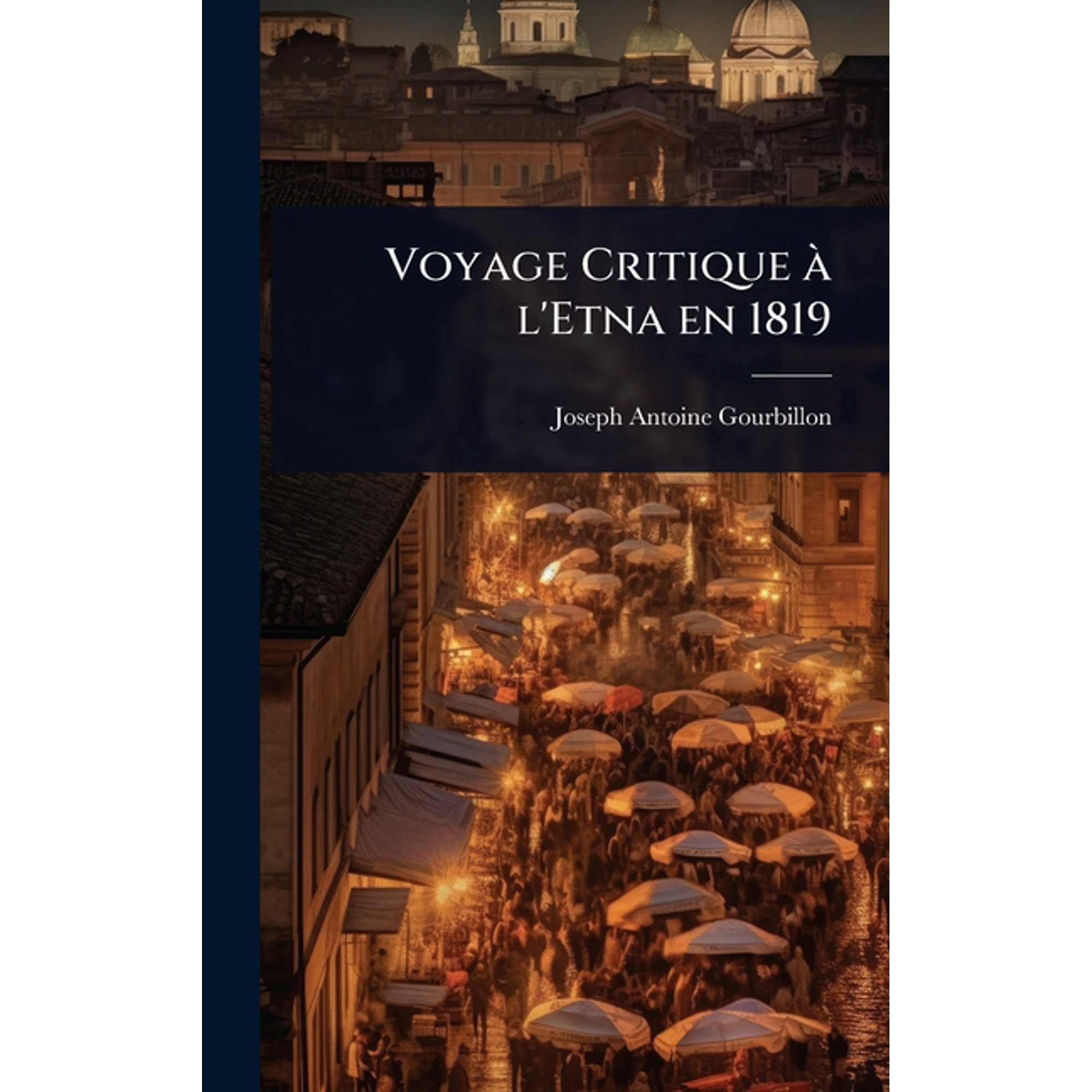 Voyage Critique &Atilde; l Etna en 1819 (Hardcover)