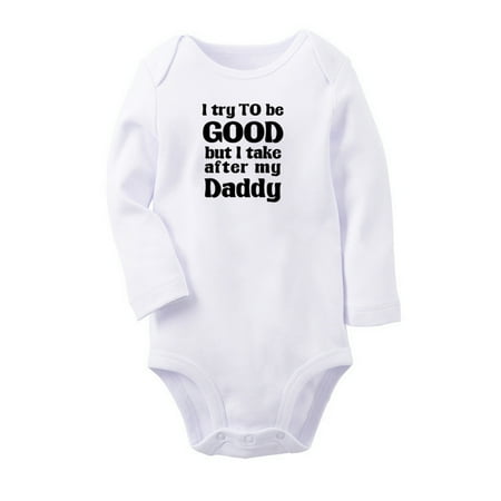 

I Try to Be Good Take After My Daddy Funny Rompers Newborn Baby Unisex Bodysuits Infant Jumpsuits Toddler 0-12 Months Kids Long Sleeves Oufits (White 0-6 Months)
