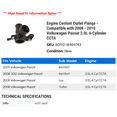 thumbnail image 2 of Engine Coolant Outlet Flange - Compatible with 2008 - 2010 Volkswagen Passat 2.0L 4-Cylinder CCTA 2009, 2 of 2