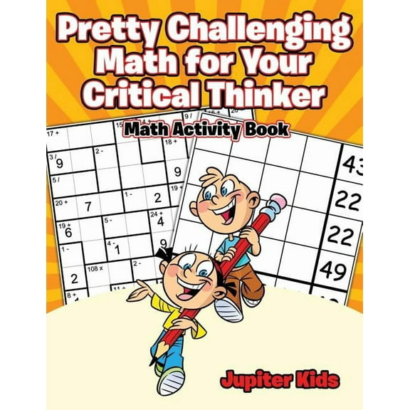 Pretty Challenging Math for Your Critical Thinker: Math Activity Book, (Paperback)