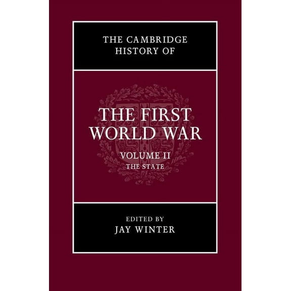The Cambridge History of the First World War, Volume 2: The State, (Hardcover)