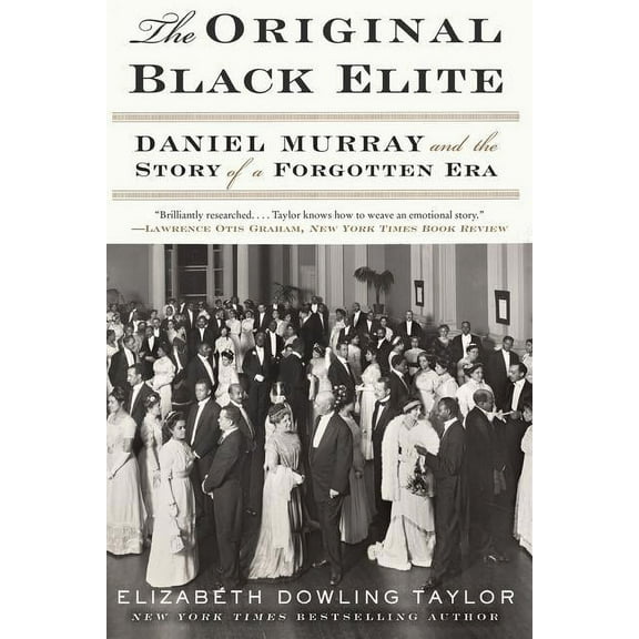 The Original Black Elite: Daniel Murray and the Story of a Forgotten Era, (Paperback)