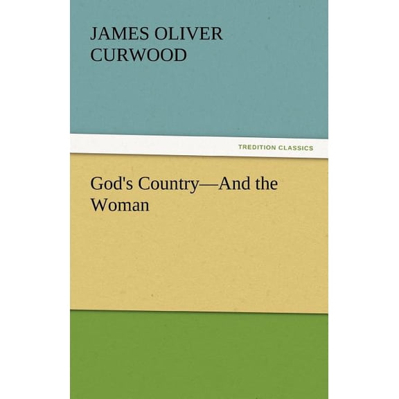 God's Country-And the Woman, (Paperback)