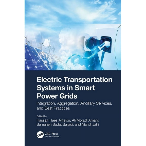 Electric Transportation Systems in Smart Power Grids: Integration, Aggregation, Ancillary Services, and Best Practices, (Hardcover)