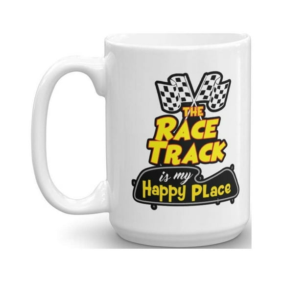 The Race Track Is My Happy Place Coffee & Tea Gift Mug Cup For An American Speed Racer & Car Enthusiast (15oz)