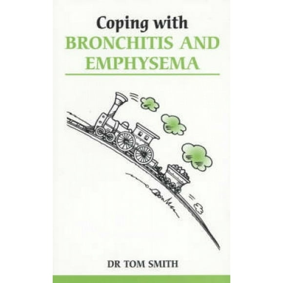 Coping with Bronchitis and Emphysema (Overcoming common problems)