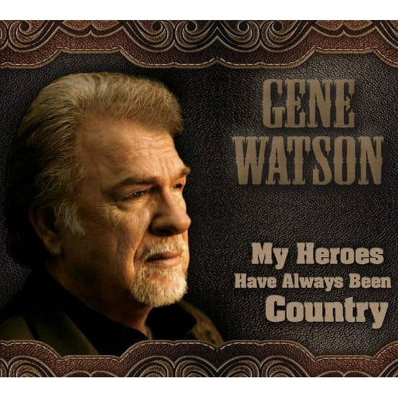 Gene Watson - My Heroes Have Always Been Country - Music & Performance - CD