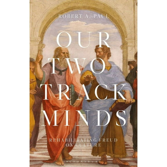 Psychoanalytic Horizons: Our Two-Track Minds: Rehabilitating Freud on Culture (Paperback)