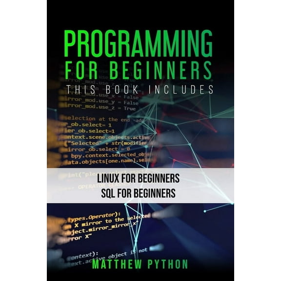Programming for Beginners: Programming for Beginners: 2 Books in 1: Linux for Beginners SQL for Beginners (Paperback)