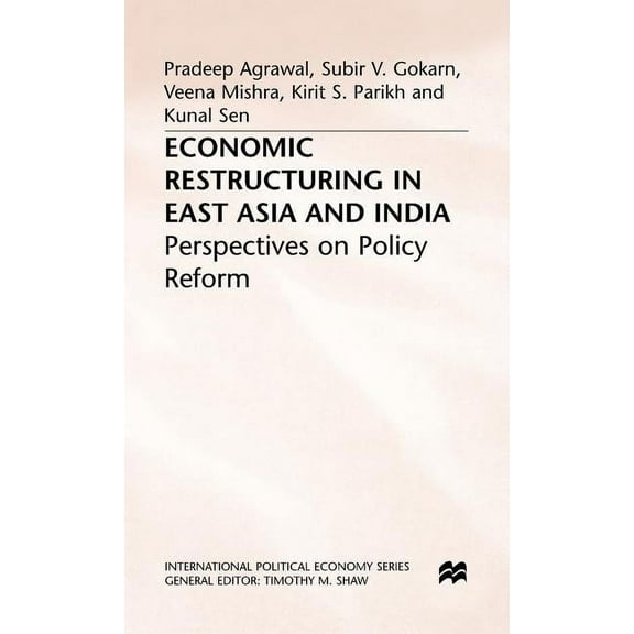 International Political Economy Economic Restructuring in East Asia and India, (Hardcover)