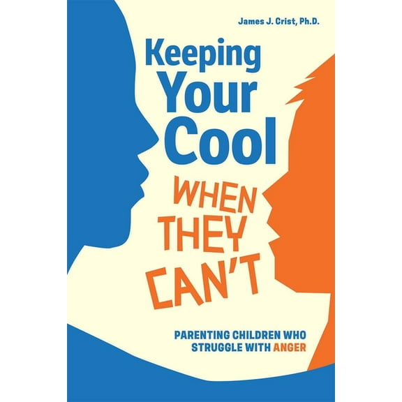 Free Spirit Parenting(tm) Keeping Your Cool When They Can't: Parenting Children Who Struggle with Anger, (Paperback)
