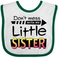 thumbnail image 3 of Inktastic Don't Mess with My Little Sister Boys or Girls Baby Bib, 3 of 4