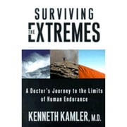 Pre-Owned Surviving the Extremes: A Doctor's Journey to the Limits of Human Endurance (Hardcover 9780312280772) by Dr. Kenneth Kamler