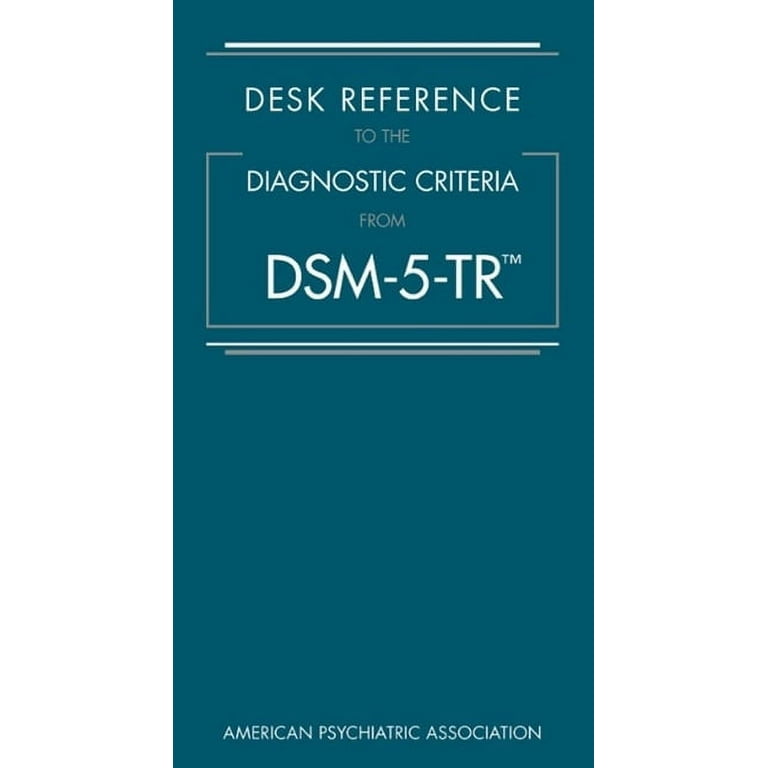 American Psychiatric Publishing: DSM-5-TR Diagnostic Criteria Desk