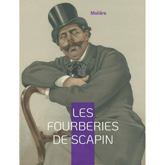 Les Fourberies de Scapin: A l'esprit de la commedia dell'arte, (Paperback)