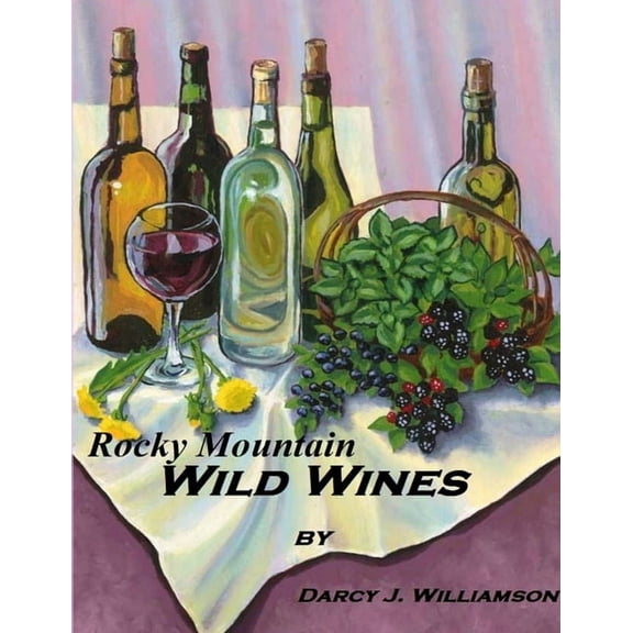 Rocky Mountain Wild Wines, (Paperback)