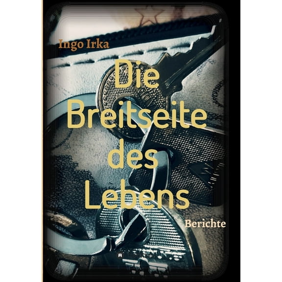 Die Breitseite des Lebens: Berichte eines Verbrechens in der Linzer Stahlstadt (Paperback)